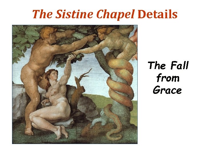 The Sistine Chapel Details The Fall from Grace 