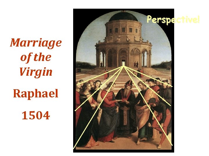 Perspective! Marriage of the Virgin Raphael 1504 