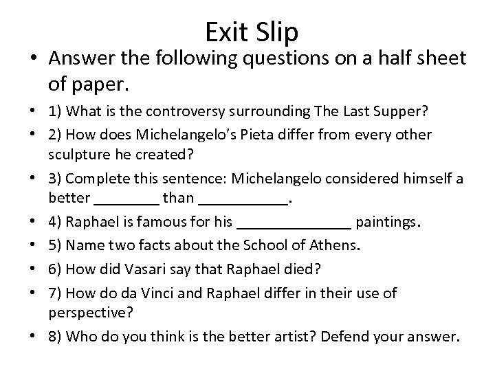 Exit Slip • Answer the following questions on a half sheet of paper. •
