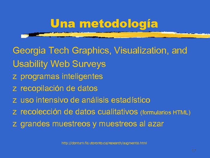 Una metodología Georgia Tech Graphics, Visualization, and Usability Web Surveys z z z programas