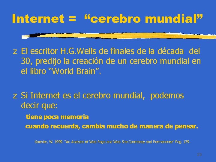 Internet = “cerebro mundial” z El escritor H. G. Wells de finales de la