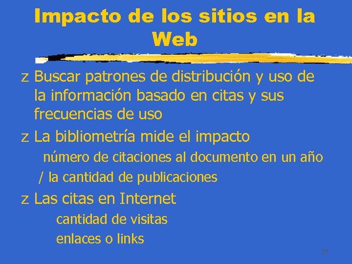 Impacto de los sitios en la Web z Buscar patrones de distribución y uso