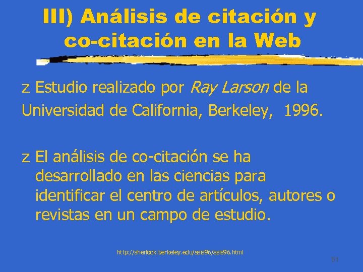 III) Análisis de citación y co-citación en la Web z Estudio realizado por Ray