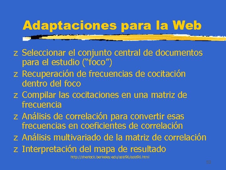 Adaptaciones para la Web z Seleccionar el conjunto central de documentos para el estudio