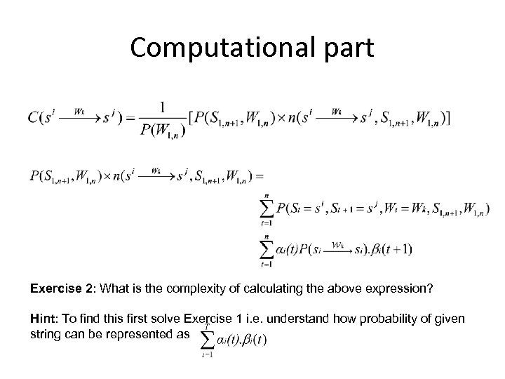Computational part Exercise 2: What is the complexity of calculating the above expression? Hint: