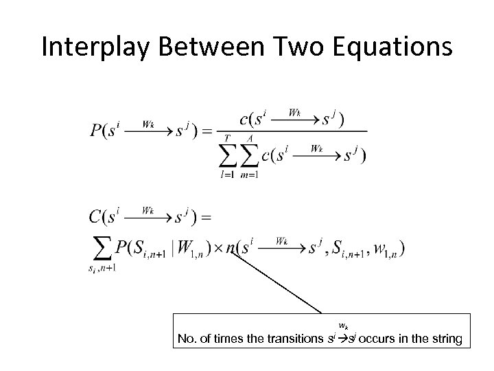 Interplay Between Two Equations wk No. of times the transitions si sj occurs in