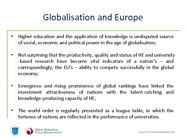 Globalisation and Europe • Higher education and the application of knowledge is undisputed source