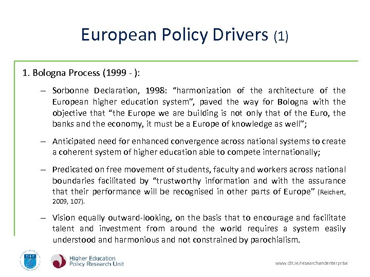 European Policy Drivers (1) 1. Bologna Process (1999 - ): – Sorbonne Declaration, 1998: