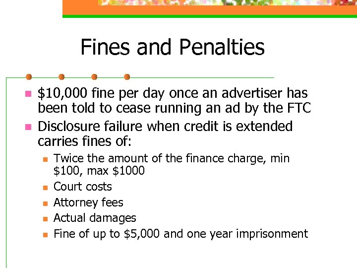 Fines and Penalties n n $10, 000 fine per day once an advertiser has