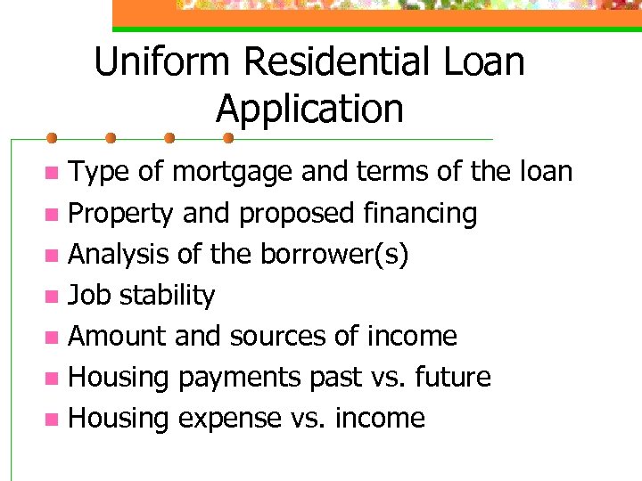 Uniform Residential Loan Application Type of mortgage and terms of the loan n Property