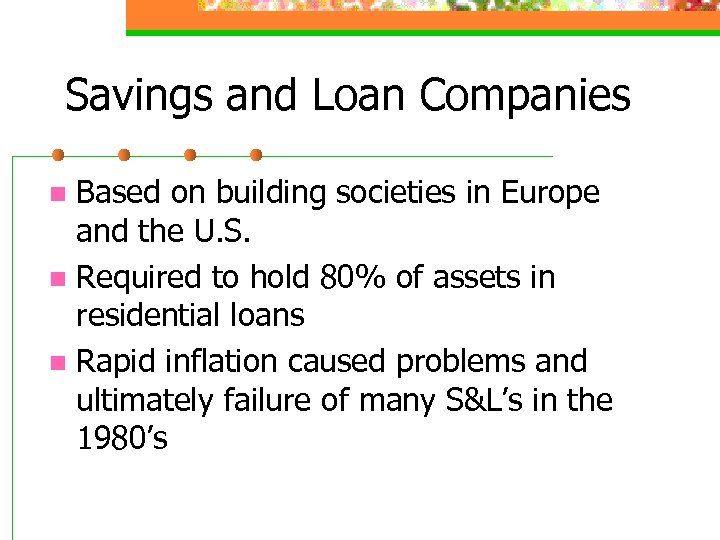 Savings and Loan Companies Based on building societies in Europe and the U. S.