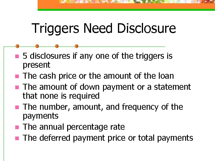 Triggers Need Disclosure n n n 5 disclosures if any one of the triggers