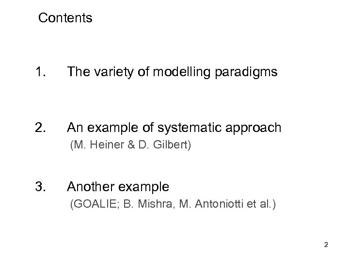 Contents 1. The variety of modelling paradigms 2. An example of systematic approach (M.