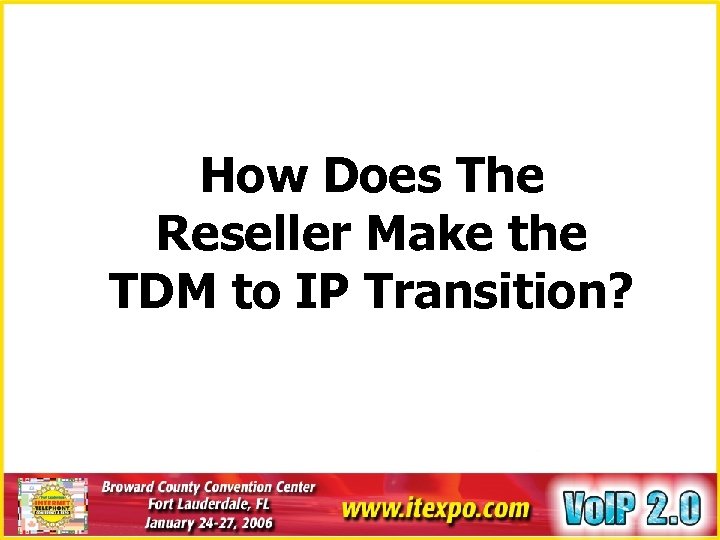 How Does The Reseller Make the TDM to IP Transition? 