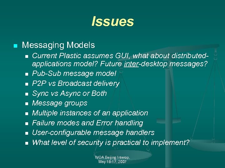 Issues n Messaging Models n n n n n Current Plastic assumes GUI, what