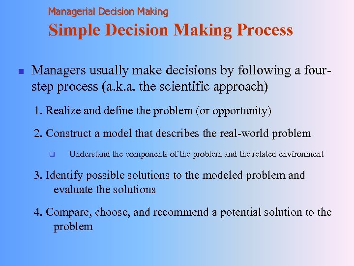 Managerial Decision Making Simple Decision Making Process n Managers usually make decisions by following