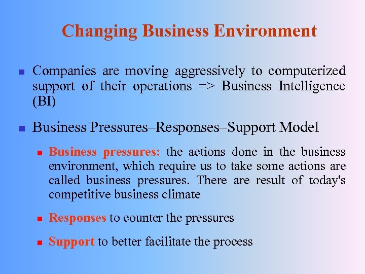 Changing Business Environment n n Companies are moving aggressively to computerized support of their