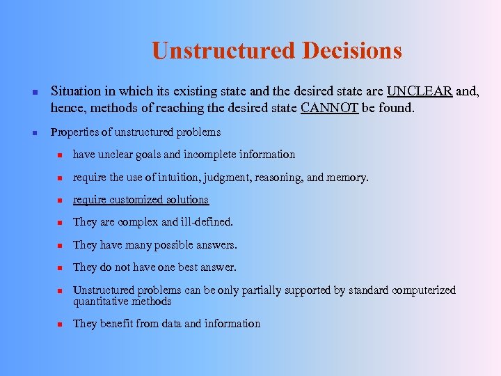 Unstructured Decisions n n Situation in which its existing state and the desired state