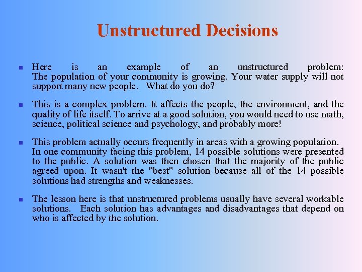 Unstructured Decisions n n Here is an example of an unstructured problem: The population