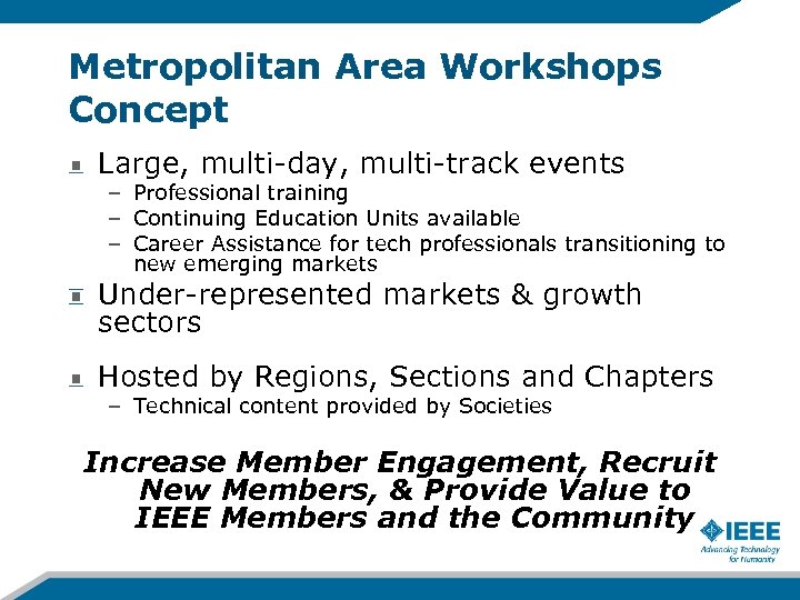 Metropolitan Area Workshops Concept Large, multi-day, multi-track events – Professional training – Continuing Education