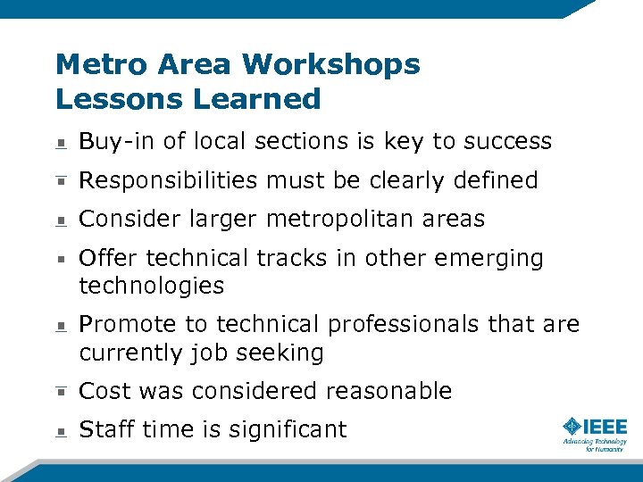 Metro Area Workshops Lessons Learned Buy-in of local sections is key to success Responsibilities
