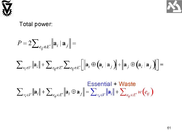 Total power: Essential + Waste 61 