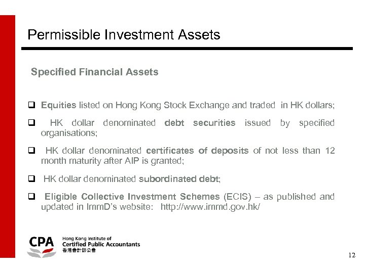 Permissible Investment Assets Specified Financial Assets q Equities listed on Hong Kong Stock Exchange