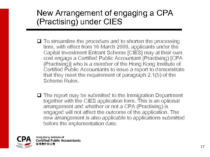 New Arrangement of engaging a CPA (Practising) under CIES q To streamline the procedure