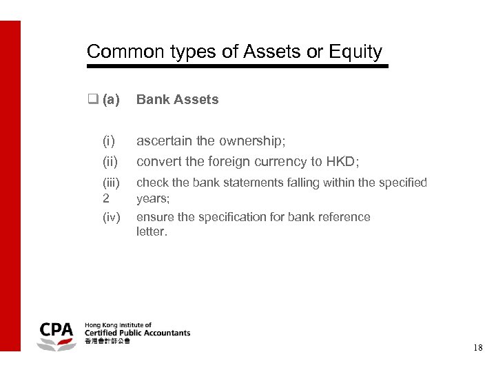 Common types of Assets or Equity q (a) Bank Assets (i) (ii) ascertain the