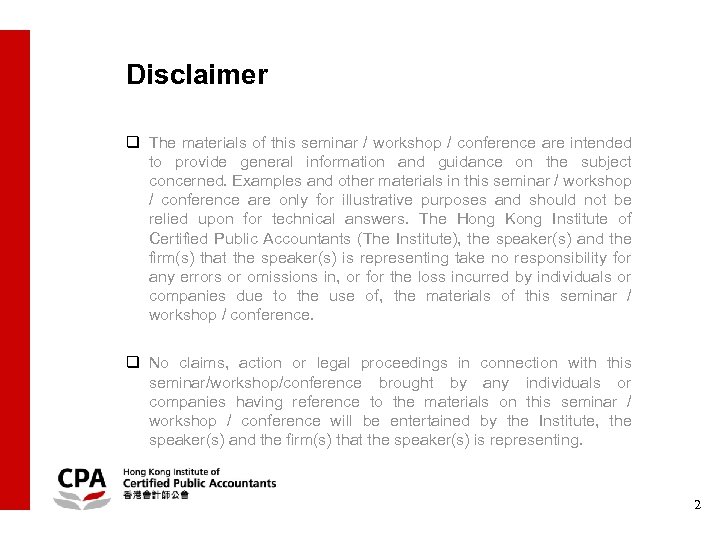 Disclaimer q The materials of this seminar / workshop / conference are intended to