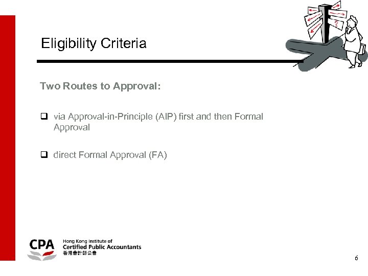 Eligibility Criteria Two Routes to Approval: q via Approval-in-Principle (AIP) first and then Formal