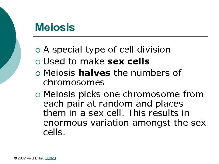 Meiosis A special type of cell division ¡ Used to make sex cells ¡