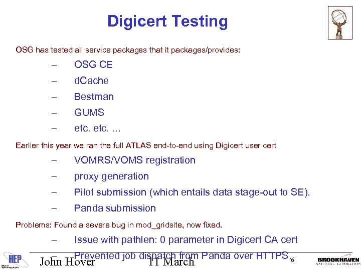 Digicert Testing OSG has tested all service packages that it packages/provides: – OSG CE