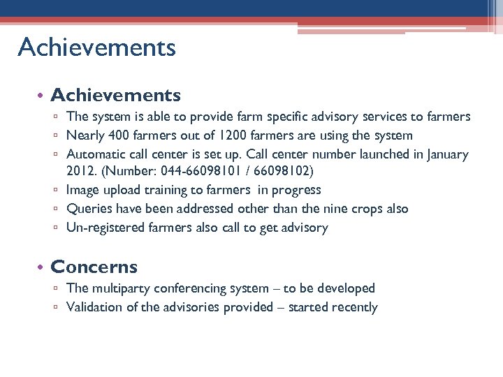 Achievements • Achievements ▫ The system is able to provide farm specific advisory services
