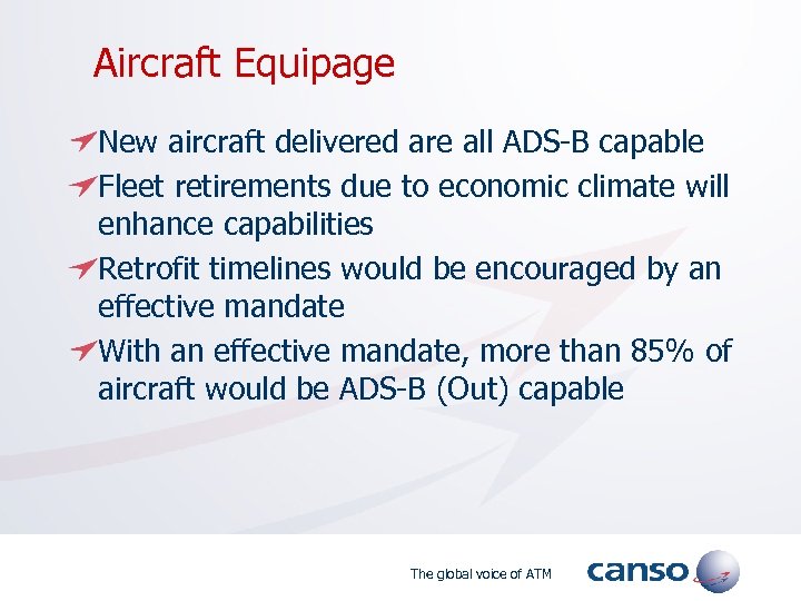  Aircraft Equipage New aircraft delivered are all ADS-B capable Fleet retirements due to