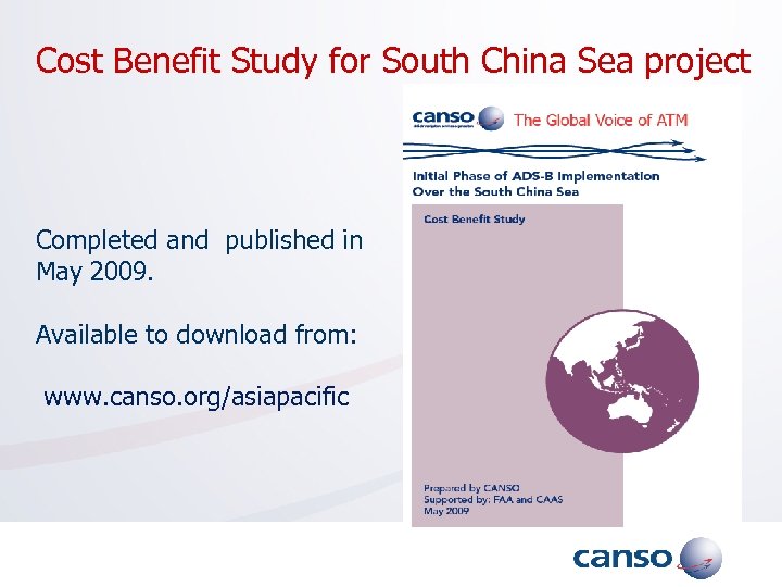 Cost Benefit Study for South China Sea project Completed and published in May 2009.
