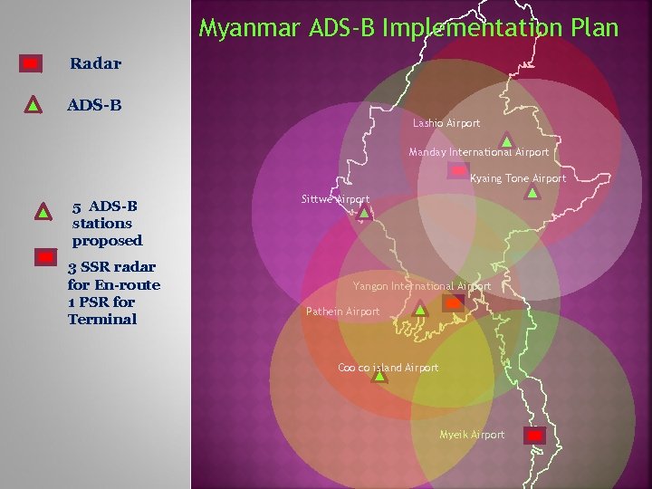 Myanmar ADS-B Implementation Plan Radar ADS-B Lashio Airport Manday International Airport Kyaing Tone Airport