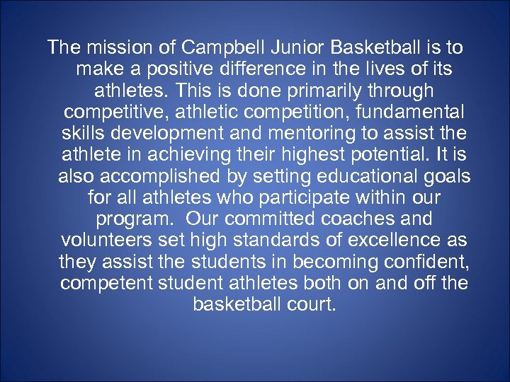 The mission of Campbell Junior Basketball is to make a positive difference in the