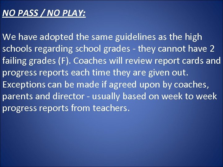 NO PASS / NO PLAY: We have adopted the same guidelines as the high