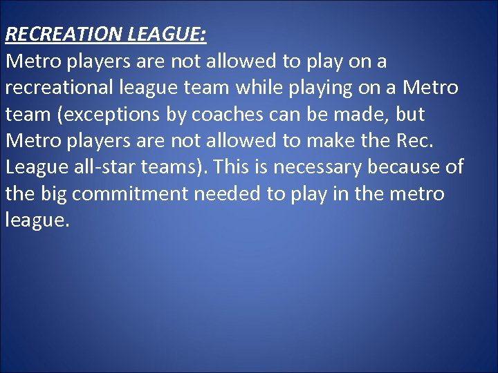 RECREATION LEAGUE: Metro players are not allowed to play on a recreational league team