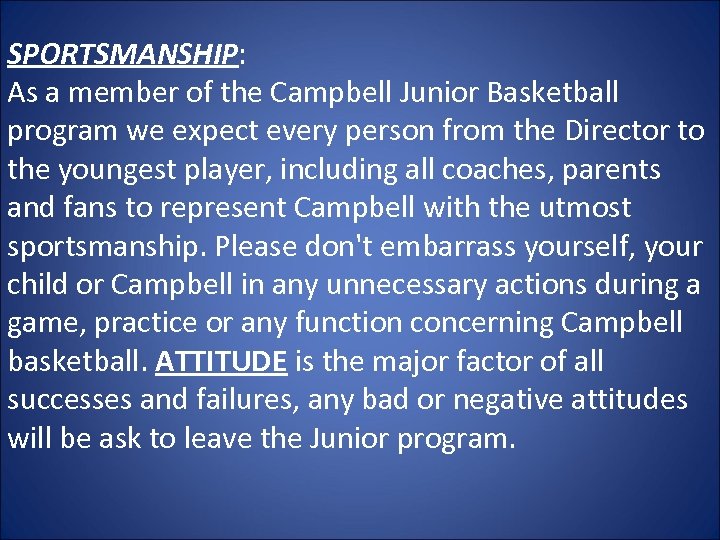 SPORTSMANSHIP: As a member of the Campbell Junior Basketball program we expect every person