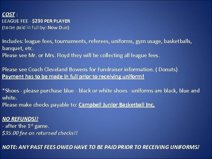 COST : LEAGUE FEE - $230 PER PLAYER (to be paid in full by: