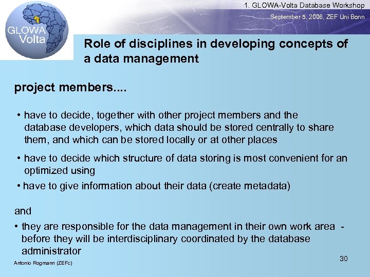 1. GLOWA-Volta Database Workshop September 5, 2006, ZEF Uni Bonn Role of disciplines in