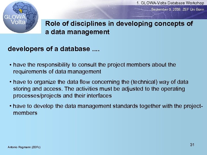1. GLOWA-Volta Database Workshop September 5, 2006, ZEF Uni Bonn Role of disciplines in