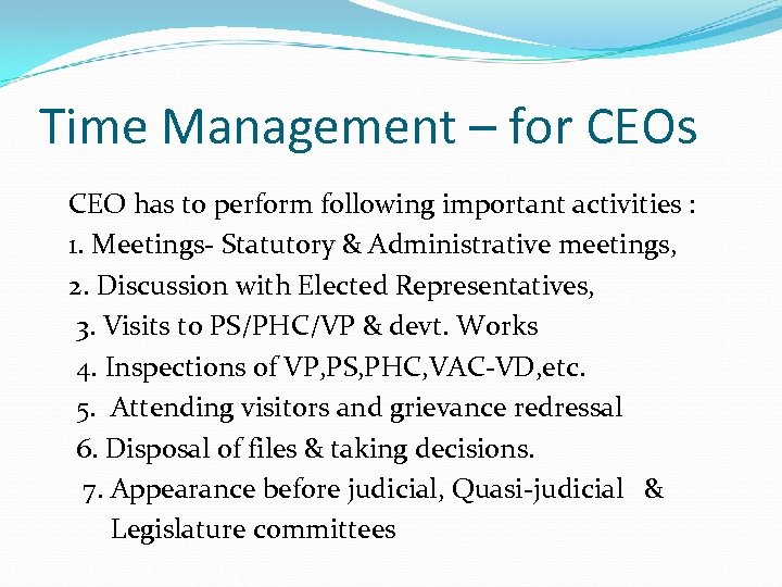 Time Management – for CEOs CEO has to perform following important activities : 1.
