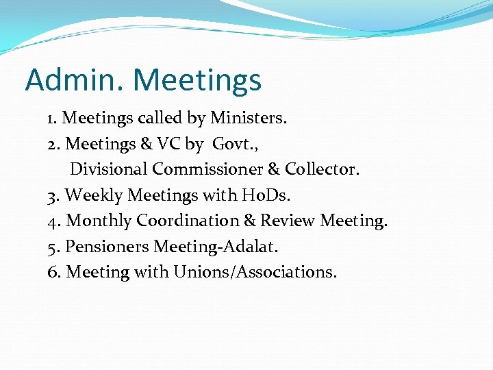 Admin. Meetings 1. Meetings called by Ministers. 2. Meetings & VC by Govt. ,