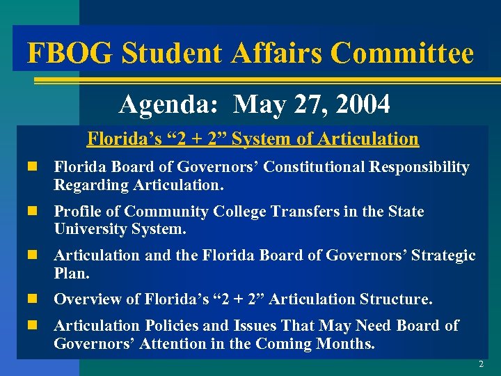 FBOG Student Affairs Committee Agenda: May 27, 2004 Florida’s “ 2 + 2” System