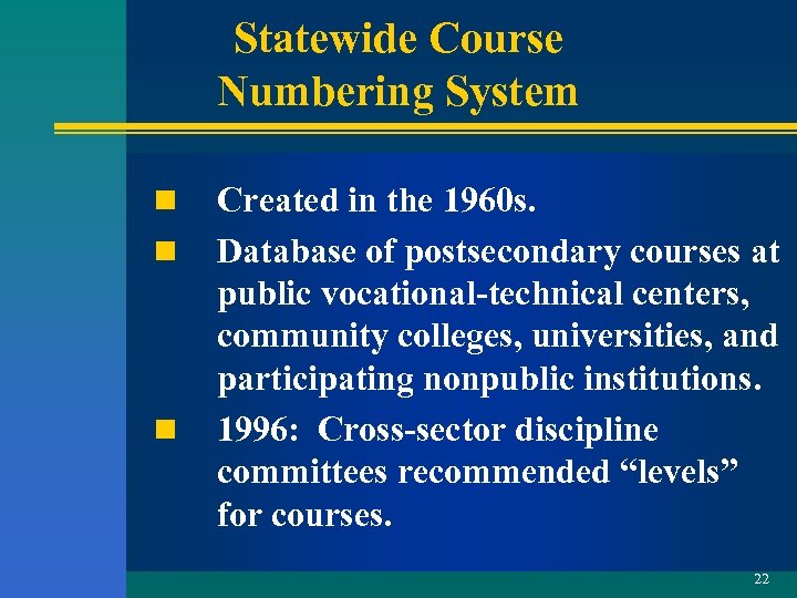 Statewide Course Numbering System n n n Created in the 1960 s. Database of