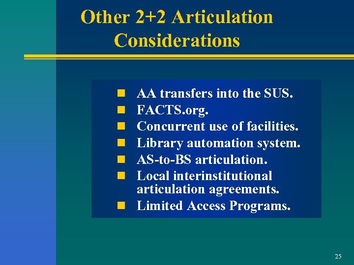 Other 2+2 Articulation Considerations AA transfers into the SUS. FACTS. org. Concurrent use of