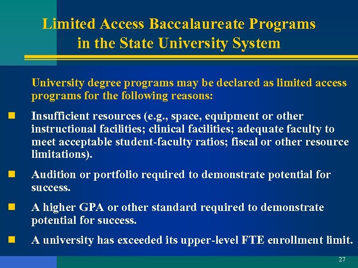 Limited Access Baccalaureate Programs in the State University System University degree programs may be